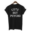 Cute But Psycho T-Shirt