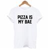 Pizza Is My Bae T-Shirt