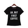 OK, But First Coffee Top