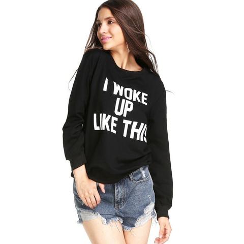 I WOKE UP LIKE THIS Sweatshirt